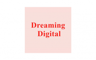 Dreaming Digital